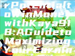 "Unlock Your Potential to Win Money with Kaya918: A Guide to Maximizing Your Earnings"